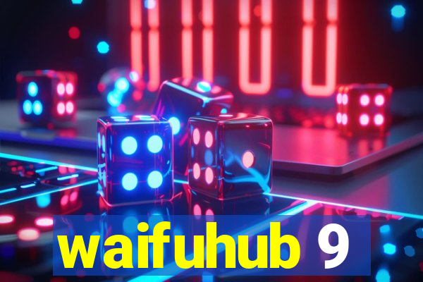 waifuhub 9